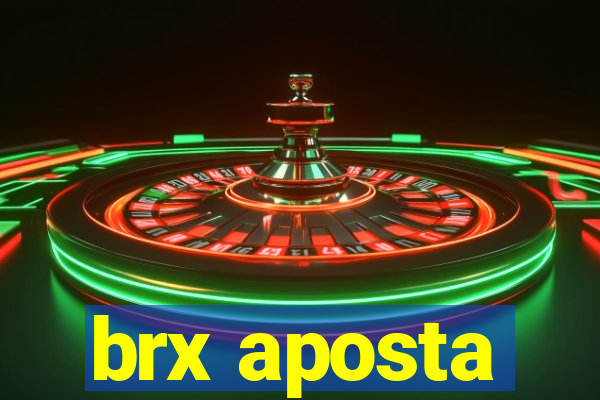 brx aposta